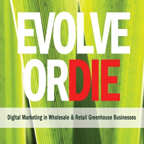 Evolve or Die - The Future of Digital Marketing for Greenhouses and Landscapers