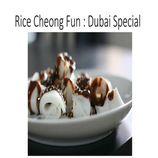 Rice Cheong Fun : Dubai Special Recipe