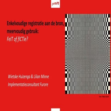 Enkelvoudige registratie aan de bron, meervoudig gebruik: FeIT of fICTie?