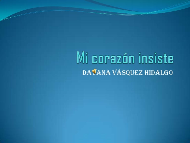 Mi Corazon Insiste