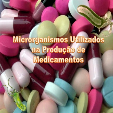 Microbilogia: Microrganismos Utilizados na Produção de Medicamentos ...