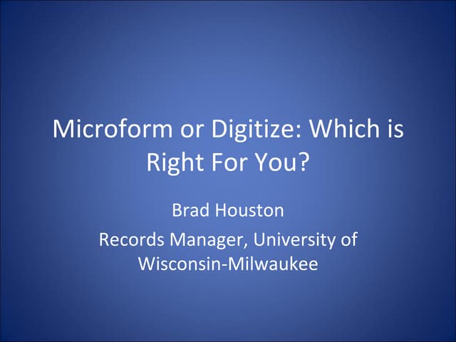 Microfilm or Digitize: Which is Right for You?