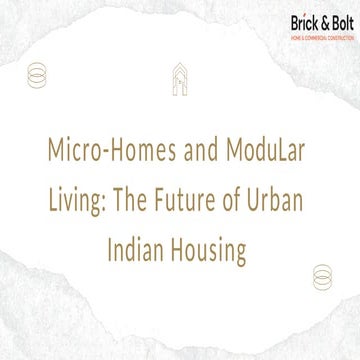 Micro-Homes and Modular Living The Future of Urban Indian Housing.pptx