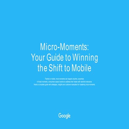 Micro-Moments: Your Guide to Winning the Shift to Mobile (by Google)