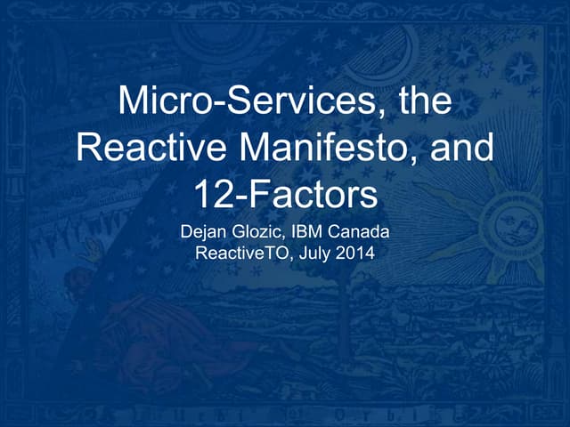Micro services, reactive manifesto and 12-factors