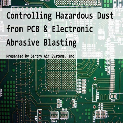 Controlling Hazardous Dust from PCB and Electronics Abrasive Blasting