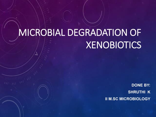 Microbial degradation of xenobiotics