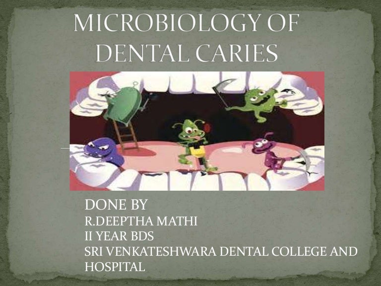 Microbiology of dental caries