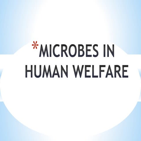Microbs in humanwalfare.pptx, MICROBES AND HUMAN