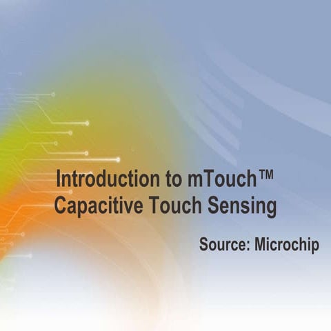 Intoduction to mTouch Capacitive Touch Sensing