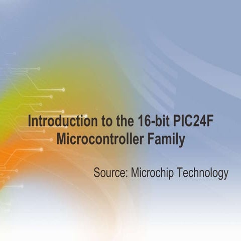 Introduction to the 16-bit PIC24F Microcontroller Family