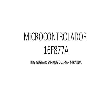 MICROCONTROLADOR 16F877A SIRVE PARA CUALQUIER MICROCONTROLADOR | PPTX
