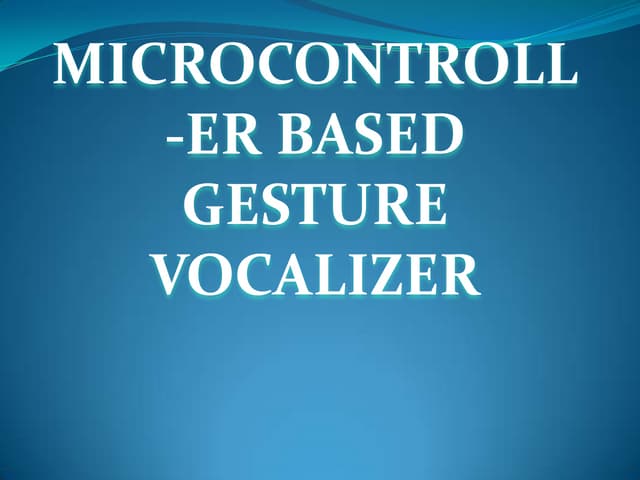 Microcontroll er based gesture vocalizer