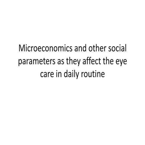 Microeconomics and other social parameters.