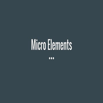 Micro elements