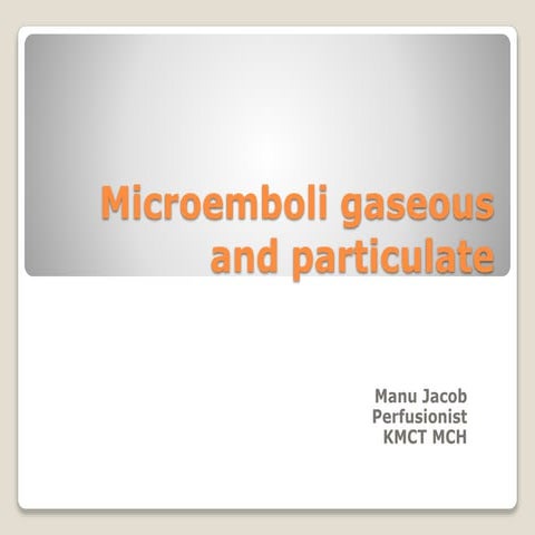 Microemboli gaseous and particulate