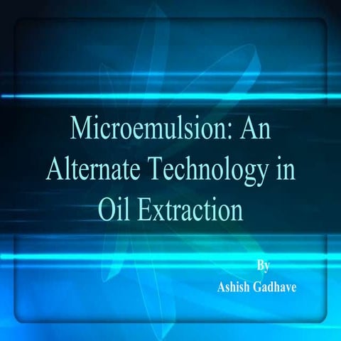 Microemulsion an alternate technology in oil extraction