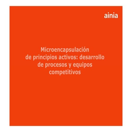 Microencapsulación de principios activos desarrollo de procesos y equipos com...
