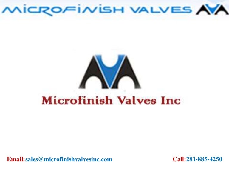 Microfinish Valves Inc Valve Manufacturers of the Industry