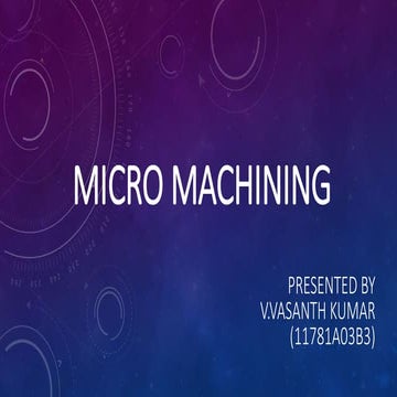 Micro machining