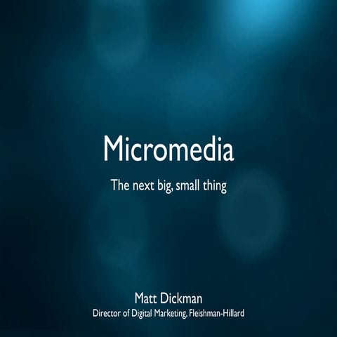 Micromedia. The next big, small thing