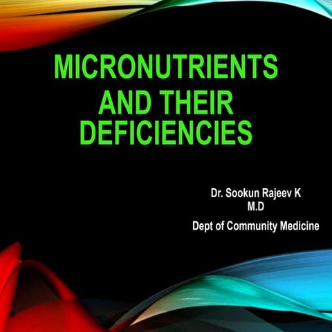 Micro Nutrients and their Deficiency by Dr. Sookun Rajeev Kumar