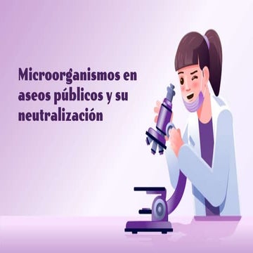 MICROORGANISMOS EN EL ASEO PÚBLICO Y SU NEUTRALIZACIÓN.pptx