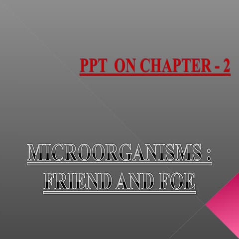 Microorganisms; friend and foe