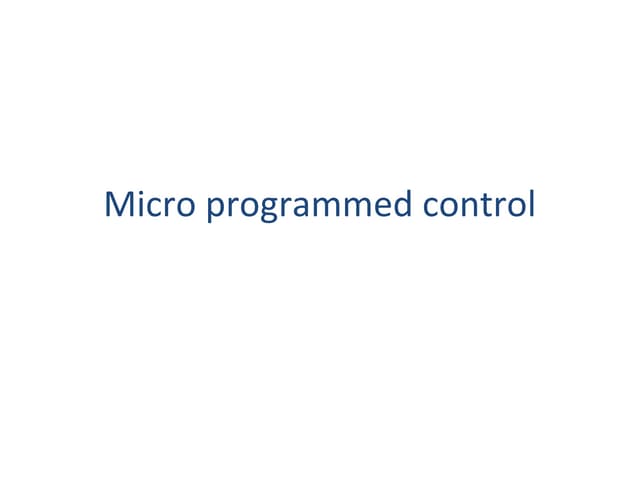 Micro programmed control | PPT | Computing | Technology & Computing