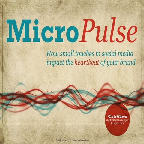 Micro Pulse: How small touches in social media impact the heartbeat of your brand.