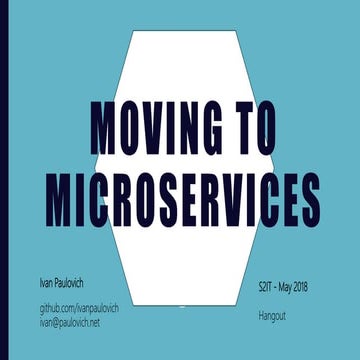 Moving to Microservices