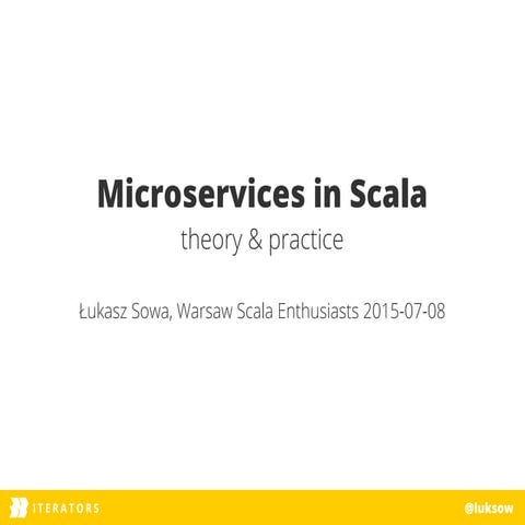 Microservices in Scala - theory & practice