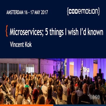 Microservices 5 things i wish i'd known   code motion