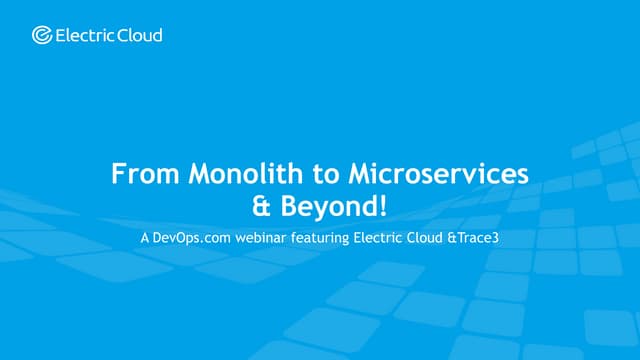 From Monolith to Microservices – and Beyond!
