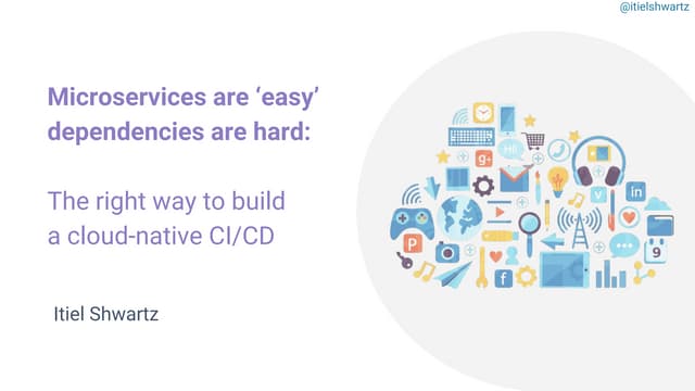 Microservices are ‘easy’ dependencies are hard