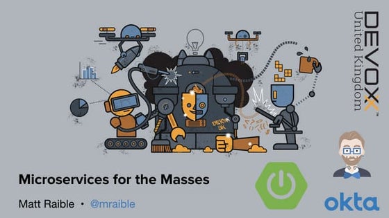  Microservices for the Masses with Spring Boot, JHipster, and JWT - Devoxx UK...