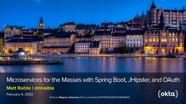 Microservices for the Masses with Spring Boot, JHipster, and OAuth - Jforum S...
