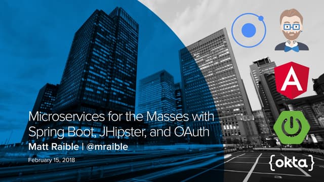 Microservices for the Masses with Spring Boot, JHipster, and OAuth - Utah JUG...