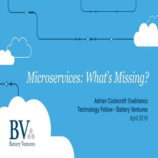 Microservices: What's Missing - O'R...