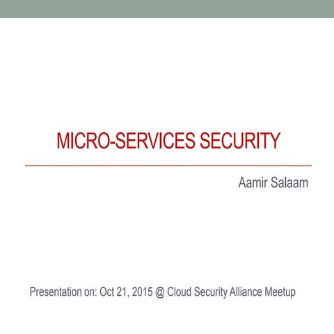 Microservices security CSA meetup ppt 10_21_2015_v2-2