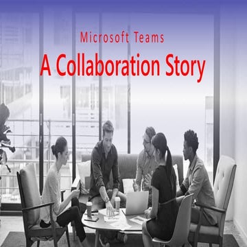 Microsoft Teams - A Collaboration Story