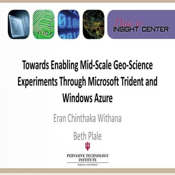 Towards Enabling Mid-Scale Geo-Science Experiments Through Microsoft Trident ...