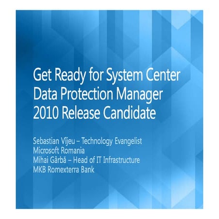 Data Protection Manager: privire de ansamblu şi exemplu de implementare în me...