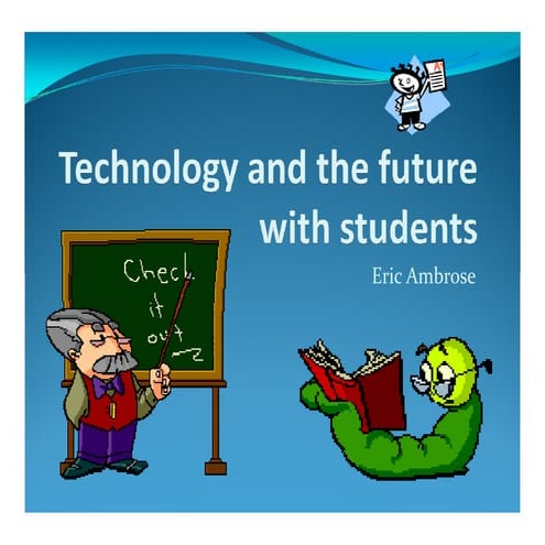 Microsoft Power Point   Technology And The Future With Students 2007 Version