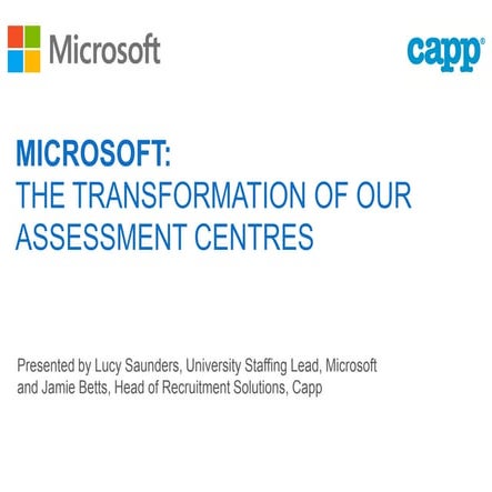 AGR Selection & Assessment Forum: Microsoft + Capp - How we Transformed our E...