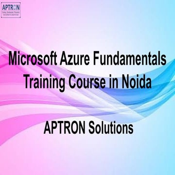 Microsoft Azure Fundamentals Training Course in Noida.pptx