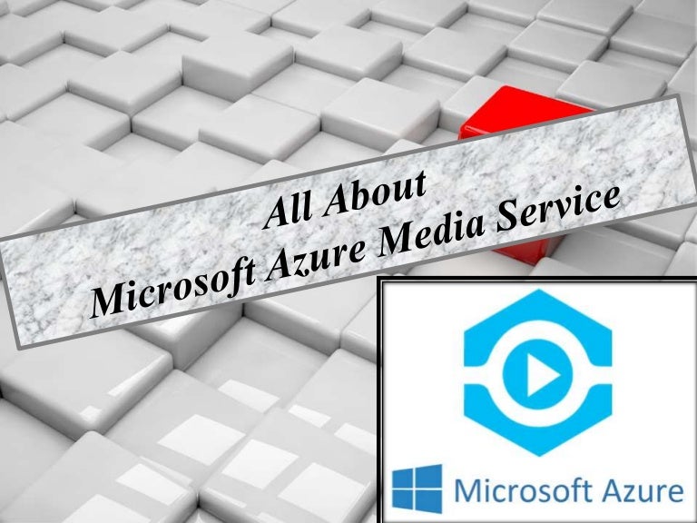 Complete guideline and Tutorial on Microsoft Azure Media Service