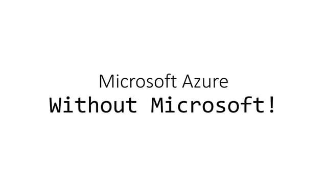 Microsoft azure without microsoft