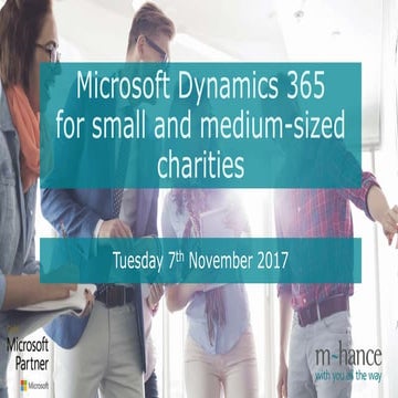 Microsoft dynamics 365 for small and medium sized charities - session 1 m-hance