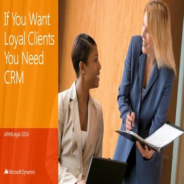 Microsoft Dynamics CRM 2013 If you want loyal clients you need CRM